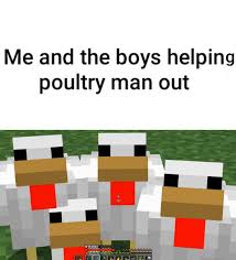 Önem verdiğiniz her anı bulabilirsiniz. Screenhot From Grians Stream Me And The Boys Meme As Chickens Me And The Boys Helping Poultry Man Out Hermitcraftmemes