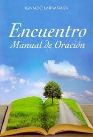 Maybe you would like to learn more about one of these? Encuentro Manual De Oracion By Ignacio Larranaga Spanish Language Edition Book Http Www Amazon Com Dp 968758 World Literature Hard To Find Books Book Sale