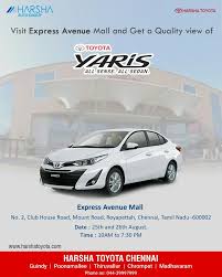 Don T Forget To Visit Express Avenue Mall Chennai On 25th And 26th August 2018 To Know Qualitative Features Of The Amazing Toyotayaris It Is Our Pleasure T