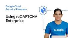Learn to use reCAPTCHA Enterprise to protect your website from ...