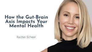 How the Gut-Brain Axis Impacts Your Mental Health with Rachel Scheer