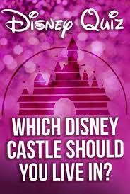 Disney Quiz Which Castle Should You Live In Disney Quiz Disney Quizzes Fun Quiz