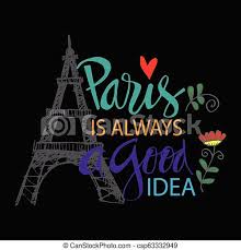 Barreau creates a delightful, sparkling yet still relatable heroine. Paris Is Always A Good Idea Motivational Quote Canstock