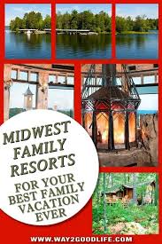 Midwest Family Vacations Resort Destinations Family Resort Vacations Midwest Family Vacations Best Family Vacations