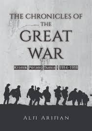 Perang dunia 1 atau pertama dimulai pada tahun 1914. The Chronicles Of The Great War Kronik Perang Dunia I By Alfi Arifian