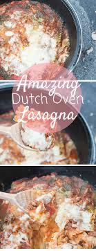 The Best Dutch Oven Lasagna Recipe Recipe Dutch Oven Lasagna Dutch Oven Camping Recipes Dutch Oven Recipes