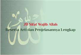 Allah adalah pencipta serta penguasa bagi alam semesta, dan semua nilai kebenaran. 20 Sifat Sifat Allah Beserta Arti Dan Penjelasannya Lengkap Abu Syuja