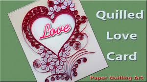 Quilling can even be used for toy making. Paper Quilling E9 S2 E9 How To Make A Love Card For Loved Ones I Love You Card Ideas Handmade Gift For Boyfriend Episode 9 Facebook