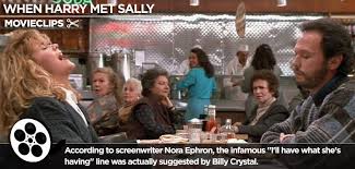 I Ll Have What She S Having When Harry Met Sally When Harry Met Sally Screenwriting Billy Crystal