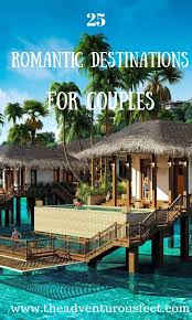 25 Most Romantic Places In The World The Adventurous Feet Most Romantic Places Romantic Places Best Romantic Getaways 25 most romantic places in the world