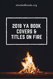 Ya Fire Book Covers Yalit Yabooks Ya Lit Ya Book Covers Ya Book Covers Fire Book Ya Books