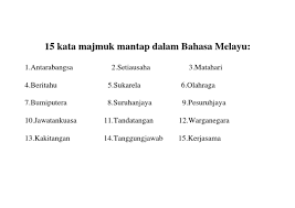 Di artikel ini, telah kami paparkan beberapa contohnya. 15 Kata Majmuk Mantap Dalam Bahasa Melayu