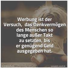 Spruch Werbung Ist Der Versuch Das Denkverm Und Weitere Spruche Zitate Und Weisheiten Gratis Spruch De