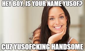 It made me happy even though they are corny and cheesy. 18 Funniest Malaysian Pickup Lines World Of Buzz