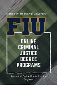 Florida International University Online Criminal Justice Degree Florida International University Criminal Justice Online University