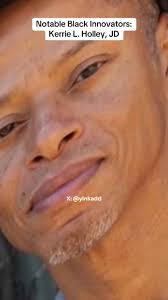 Notable Black Innovators: Kerrie L. Holley, JD. Kerrie Lamont Holley is a  prominent African American computer scientist, software engineer, and  inventor. He was born and raised in Chicago. Holley ...