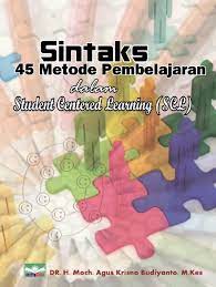 Kata pengantar buku ini adalah buku pertama tentang strategi. E Book Sintaks 45 Metode Pembelajaran Dalam Student Centered Learning Scl Datadikdasmen Com