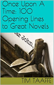 It's took me a while but i've finally come up with a more captivating first sentence in my book. Once Upon A Time 100 Opening Lines To Great Novels Kindle Edition By Taaffe Tim Literature Fiction Kindle Ebooks Amazon Com