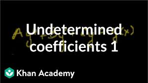 Undetermined Coefficients 1 Video Khan Academy