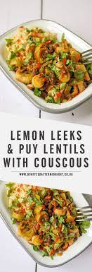Lemon Leeks Puy Lentils With Couscous Don T Feed After Midnight Lentil Recipes Vegetarian Recipes Easy Vegetarian Recipes