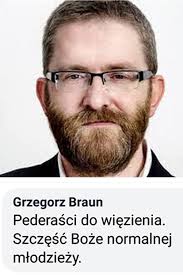 Szczerze polecam i życzę udanej lektury, grzegorz braun. Osrodek Monitorowania Zachowan Rasistowskich I Ksenofobicznych Grzegorz Braun Do Wiezienia Lider Konfederacji Publicznie Nawoluje Do Wprowadzania W Polsce Standardow Faszystowskich Po Raz Kolejny Nawoluje Do Karania Wiezieniem Za Homoseksualizm