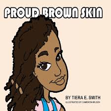 Proud Brown Skin: Smith, Tiera E., Wilson, Cameron: 9781979734226: Books