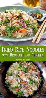 Fried Rice Noodles With Broccoli And Chicken Recipe Fried Rice Noodles Fried Rice Easy Rice Noodle Recipes