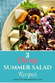 3 Cheap Summer Salad Recipes Summer Salads Recipes Summer Salad Recipes