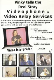 Video relay services and video remote interpreters. Pinky Tells The Real Story Videophone And Video Relay Services Council For The Deaf And Hard Of Hearing