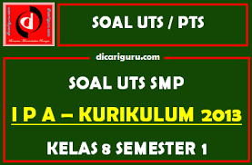 Jadi sudah sesuai dengan materi belajar di sekolah yang biasa digunakan oleh guru di sekolah. Soal Uts Pts Ipa Kelas 8 Semester 1 Dicariguru Com