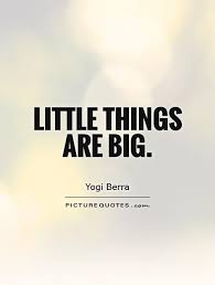 Image result for small things quotes
