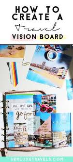 How To Create A Travel Vision Board For The New Year Her Luxe Travels Trip Planning Vision Board Travel