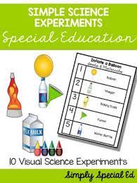 Simple Science Experiments For Special Education Science Curriculum Easy Science Special Education