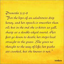 Adultery Infidelity Cheater Stay Clear From This Woman Or Even Your Own Household Will Be Overtaken Adultry Quotes Bible Quotes Infidelity Quotes