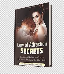 Denise coates is the author of the book, feel it real! Law Of Attraction Secrets Success And Nothing Less Science Robert Zink Magical Energy Healing The Ruach Healing Method The Secret Amazon Com Book Poster Author 2016 Png Klipartz