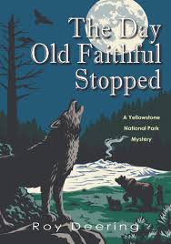 The Day Old Faithful Stopped by Roy Deering