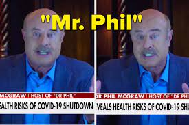 Since first appearing in 2008, it has been widely regarded as a. Dr Phil S Comments On The Coronavirus Lockdown Have People Calling Him Mr Phil