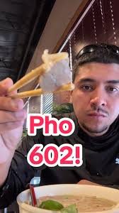 Pho 602: A Foodie's Delight
