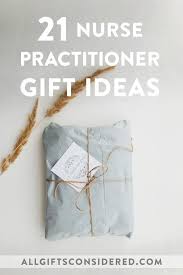 Birthday Gifts For Nurses 22 Nurse Practitioner Gift Ideas All Gifts Considered In 2020 Nurse Practitioner Gifts Best Gifts For Nurses Nurse Practitioner