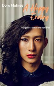 A Happy Ending: Transgender Billionaire Romance by Dora Holmes