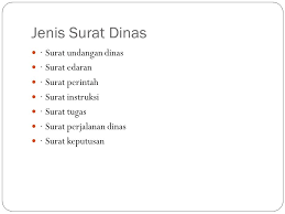 Surat dinas adalah surat yang dibuat oleh sebuah instansi baik instansi swasta maupun negeri seperti sekolah, instansi pemerintahan dll. Surat Menyurat Ppt Download