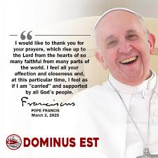 I would like to thank you for your prayers, which rise up to the Lord from  the hearts of so many faithful from many parts of the world. I feel all your