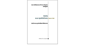 2 novembre 2020 par roland. Halte Aux Spoliations Les Doleances D Un Citoyen Indigne Lettre Au President Macron Hors Collectiion French Edition Le Puill Gerard 9782365122177 Amazon Com Books
