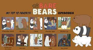 Help us create the ultimate top 10 episodes by commenting your favs below. My Top Ten Favorite We Bare Bears Episodes By Porygon2z On Deviantart
