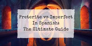 Preterite Vs Imperfect In Spanish I I Will Teach You A Language