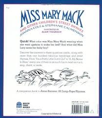 This is the awesome clapping song miss mary mack! the lyrics are:miss mary mackall dressed in blackwith silver buttonsall down her backshe asked her. Miss Mary Mack And Other Children S Street Rhymes Cole Joanna Calmenson Stephanie Tiegreen Alan 9780688097493 Amazon Com Books