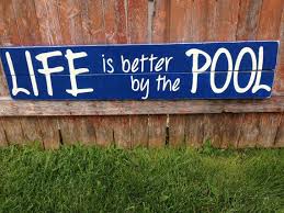 Outdoor Pool Sign Wood Life Is Better By The Pool Pool Signs Swimming Pool Signs Outdoor Pool
