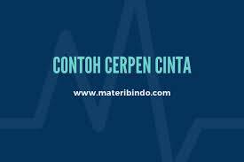 Satu hal yang kutahu tentang arti cinta, jika kau melepasnya, jika kau tak memilikinya, sama saja dengan semuanya berakhir. 5 Contoh Cerpen Cinta Segitiga Romantis Sedih Cinta Pertama Sejati