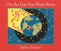 Pdf Download On The Day You Were Born By Debra Frasier Free Epub Childrens Books Day Book Books