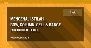 Pengertian row, column, cell, & range. Pengertian Cell Dan Range Perbedaan Baris Dan Kolom Row Dan Column Di Excel